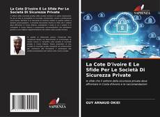 La Cote D'ivoire E Le Sfide Per Le Società Di Sicurezza Private kitap kapağı