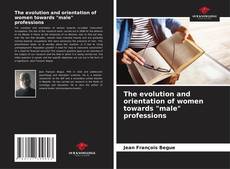 Capa do livro de The evolution and orientation of women towards "male" professions 