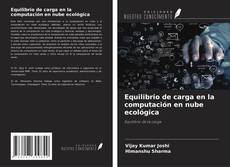 Equilibrio de carga en la computación en nube ecológica kitap kapağı