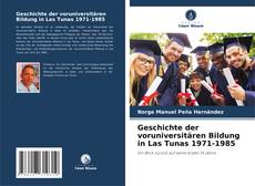 Geschichte der voruniversitären Bildung in Las Tunas 1971-1985的封面