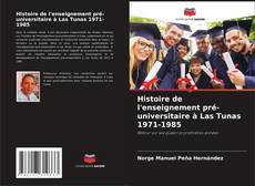 Portada del libro de Histoire de l'enseignement pré-universitaire à Las Tunas 1971-1985