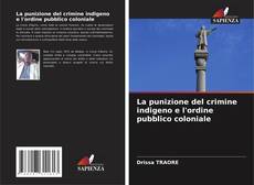 Buchcover von La punizione del crimine indigeno e l'ordine pubblico coloniale