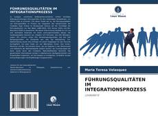 Borítókép a  FÜHRUNGSQUALITÄTEN IM INTEGRATIONSPROZESS - hoz