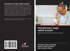 Bookcover of Psicofarmaci negli adulti anziani