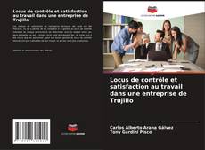 Locus de contrôle et satisfaction au travail dans une entreprise de Trujillo的封面