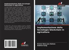 Buchcover von Implementazione della tecnologia blockchain in agricoltura