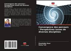 Convergence des parcours : Perspectives issues de diverses disciplines kitap kapağı