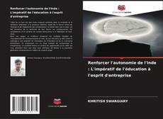 Renforcer l'autonomie de l'Inde : L'impératif de l'éducation à l'esprit d'entreprise kitap kapağı