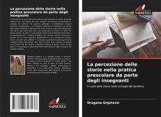 Bookcover of La percezione delle storie nella pratica prescolare da parte degli insegnanti
