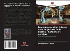 Copertina di La communication interne dans la gestion de la qualité - Camions et autobus
