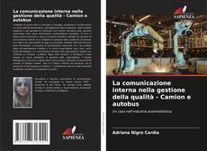 Bookcover of La comunicazione interna nella gestione della qualità - Camion e autobus