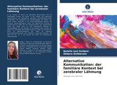 Alternative Kommunikation: der familiäre Kontext bei zerebraler Lähmung的封面