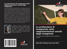 Bookcover of La professione di insegnante nelle rappresentazioni sociali degli insegnanti