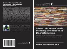 Copertina di Interacción entre Ciencia, Tecnología y Sociedad vs Etnomatemáticas