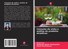 Capa do livro de Consumo de vinho e análise de produtos alcoólicos 