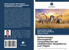 Epidemiologie thermophiler Campylobacter bei wildlebenden Säugetieren und Vögeln kitap kapağı