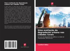 Обложка Uma avaliação da degradação urbana nas cidades rurais