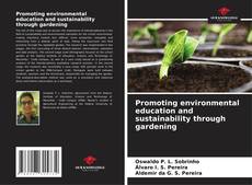 Обложка Promoting environmental education and sustainability through gardening