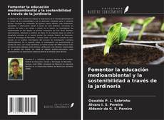 Bookcover of Fomentar la educación medioambiental y la sostenibilidad a través de la jardinería