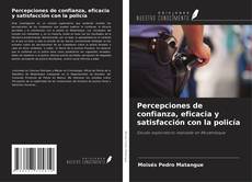 Percepciones de confianza, eficacia y satisfacción con la policía kitap kapağı