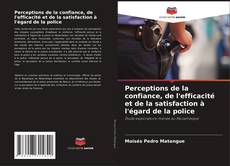 Bookcover of Perceptions de la confiance, de l'efficacité et de la satisfaction à l'égard de la police