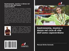 Bookcover of Gastronomia, musica e danza nel ciclo di vita dell'uomo capoverdiano