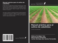 Bookcover of Manual práctico para el cultivo de cebolletas