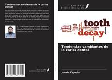 Buchcover von Tendencias cambiantes de la caries dental