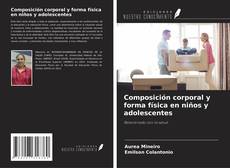 Composición corporal y forma física en niños y adolescentes的封面