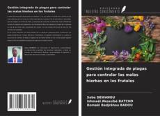 Gestión integrada de plagas para controlar las malas hierbas en los frutales的封面