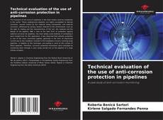Capa do livro de Technical evaluation of the use of anti-corrosion protection in pipelines 