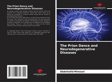 Bookcover of The Prion Dance and Neurodegenerative Diseases