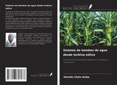 Portada del libro de Sistema de bombeo de agua desde turbina eólica