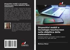 Buchcover von Dispositivi mobili e tecnologia touchscreen nella didattica della matematica