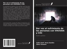 Bookcover of Dar voz al sufrimiento de las personas con VIH/SIDA y CHC