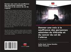 Buchcover von Donner une voix à la souffrance des personnes atteintes du VIH/sida et du cancer du col de l'utérus