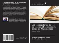 Buchcover von Las concepciones de los sujetos en el contexto del Grado de Matemáticas