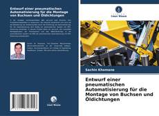Capa do livro de Entwurf einer pneumatischen Automatisierung für die Montage von Buchsen und Öldichtungen 