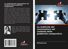 Bookcover of La reattività del consumatore nel contesto della pubblicità comparativa