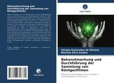 Bookcover of Bekanntmachung und Durchführung der Sammlung von Röntgenfilmen