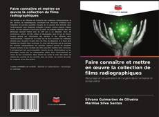 Buchcover von Faire connaître et mettre en œuvre la collection de films radiographiques