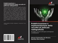 Bookcover of Pubblicizzazione e implementazione della raccolta di pellicole radiografiche