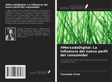 #MercadoDigital: La influencia del nuevo perfil del consumidor的封面