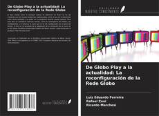 De Globo Play a la actualidad: La reconfiguración de la Rede Globo的封面