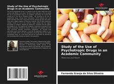 Buchcover von Study of the Use of Psychotropic Drugs in an Academic Community