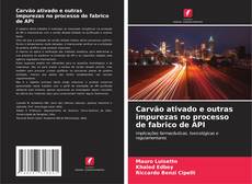 Copertina di Carvão ativado e outras impurezas no processo de fabrico de API