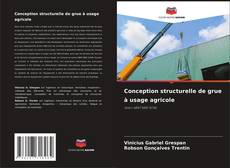 Bookcover of Conception structurelle de grue à usage agricole