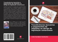 Bookcover of Transferências bancárias e pagamentos de impostos ao abrigo da legislação camaronesa