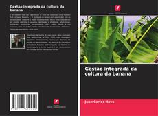 Bookcover of Gestão integrada da cultura da banana