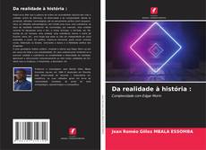 Bookcover of Da realidade à história :